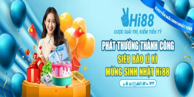 Khuyến mãi siêu bão lì xì mừng sinh nhật Hi88 là chương trình được săn đón nhất